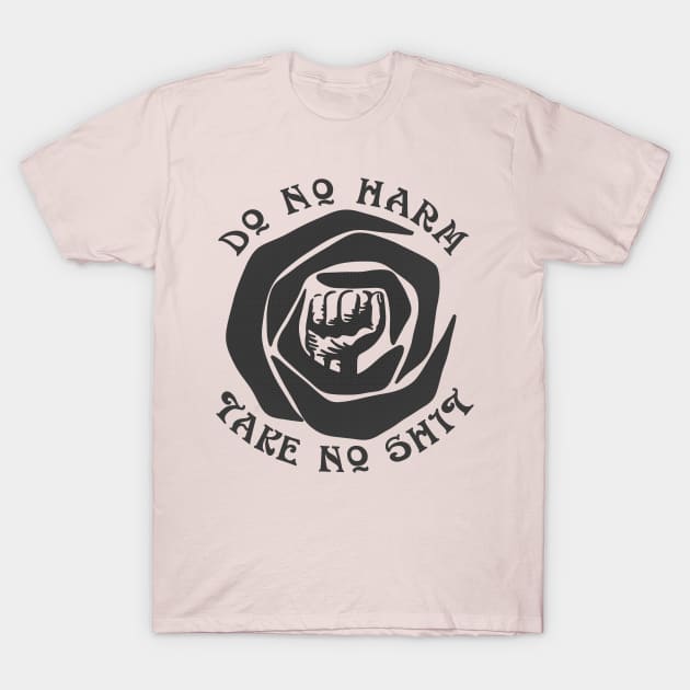 Do No Harm Take No Shit T-Shirt by Slightly Unhinged